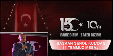 "15 Temmuz, Milletimizin İradesiyle Yazdığı Bir Şeref Destanıdır"